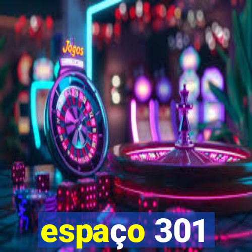 espaço 301