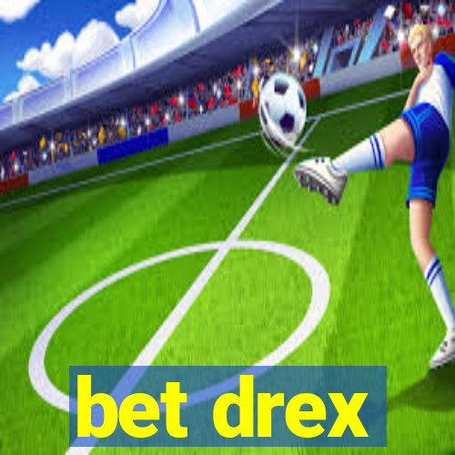 bet drex