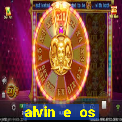 alvin e os esquilos 3 filme completo dublado