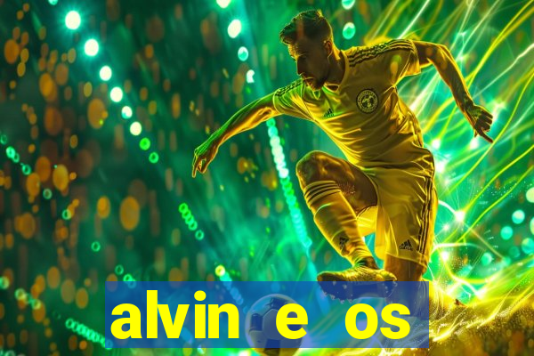 alvin e os esquilos 3 filme completo dublado