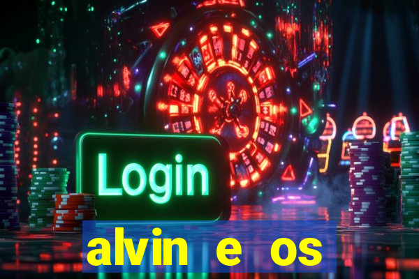 alvin e os esquilos 3 filme completo dublado