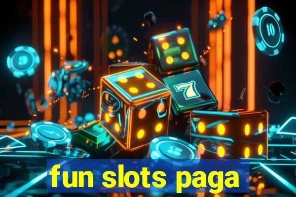 fun slots paga