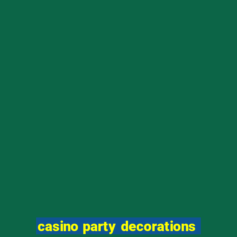 casino party decorations