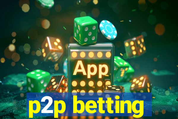 p2p betting