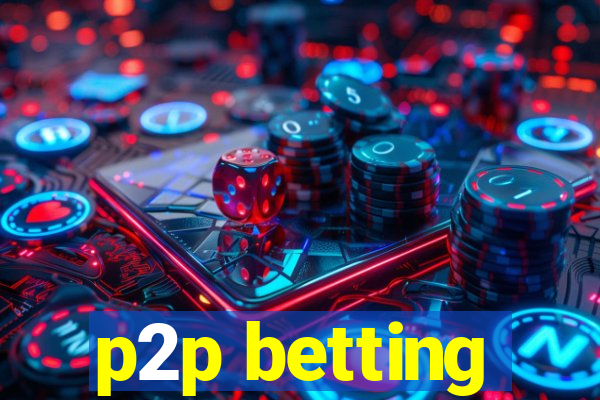 p2p betting