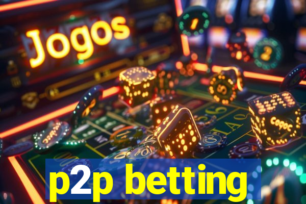 p2p betting