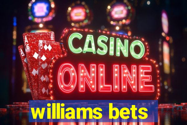 williams bets