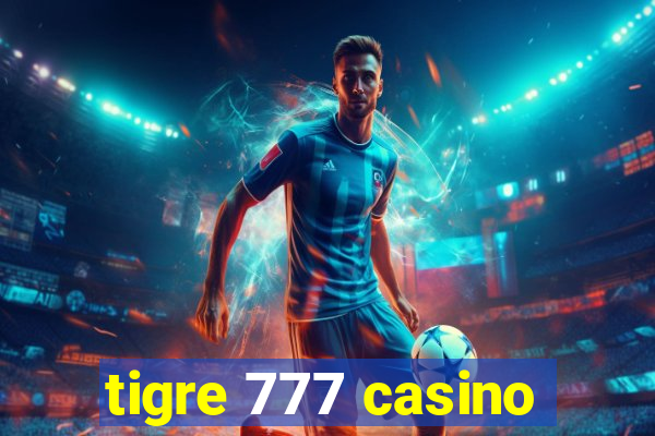 tigre 777 casino