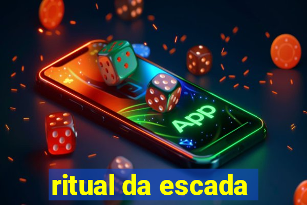 ritual da escada