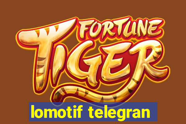 lomotif telegran