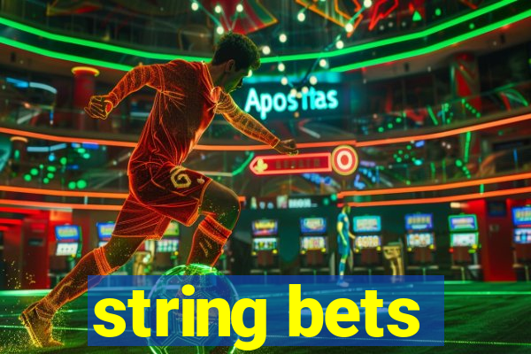 string bets