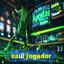 saúl jogador