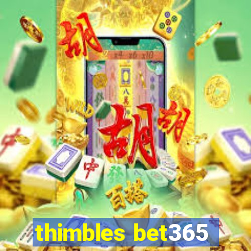 thimbles bet365