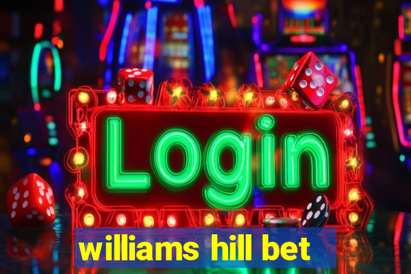 williams hill bet