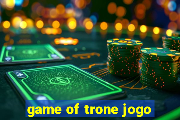 game of trone jogo