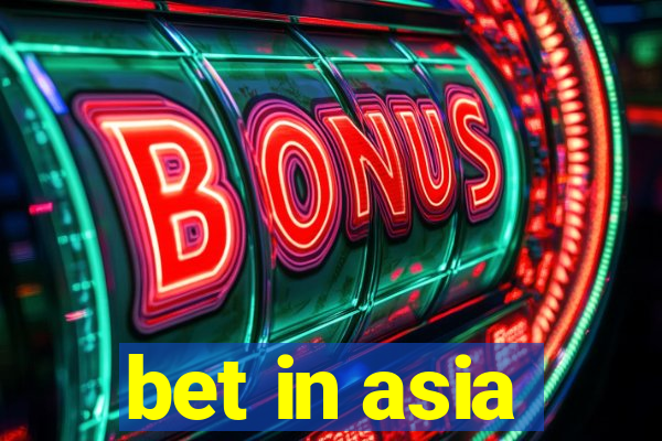 bet in asia