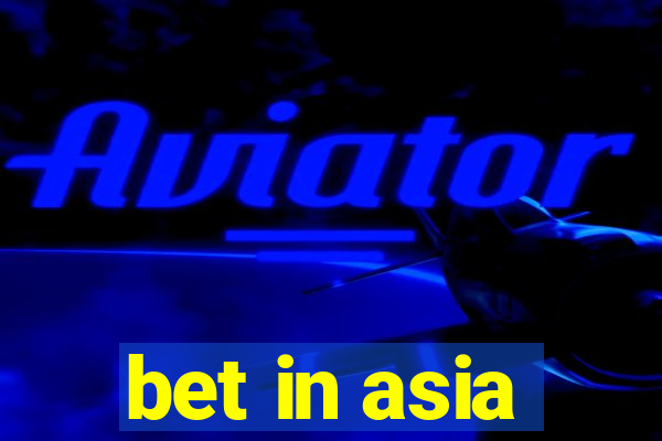 bet in asia