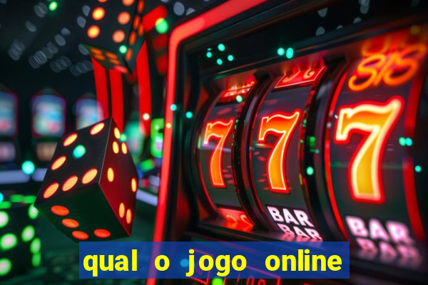 qual o jogo online que d谩 mais dinheiro