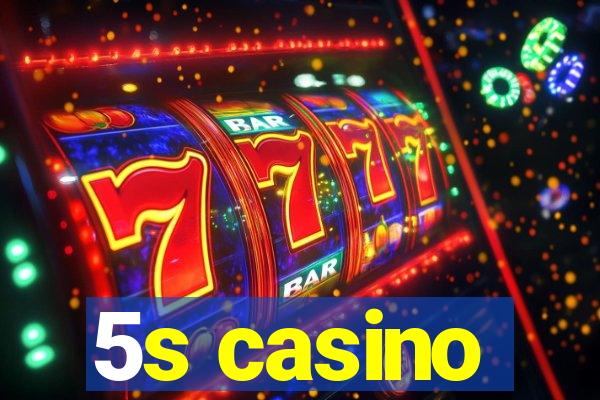 5s casino