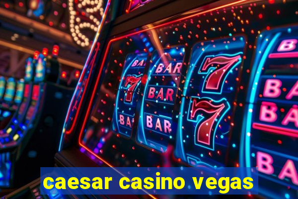 caesar casino vegas