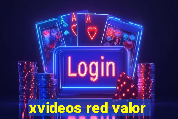 xvideos red valor