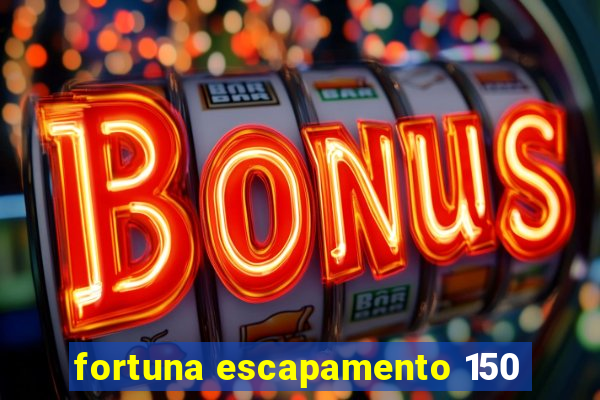 fortuna escapamento 150