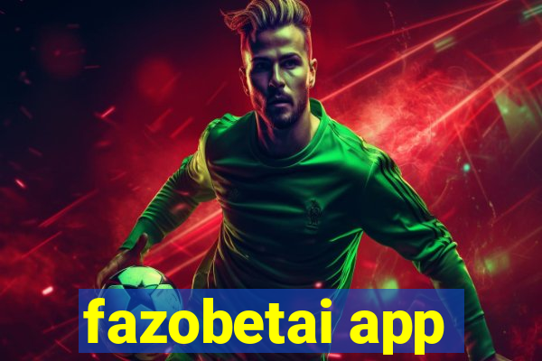 fazobetai app