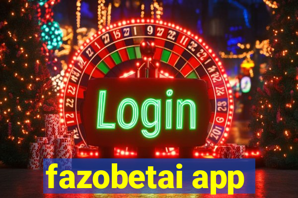 fazobetai app