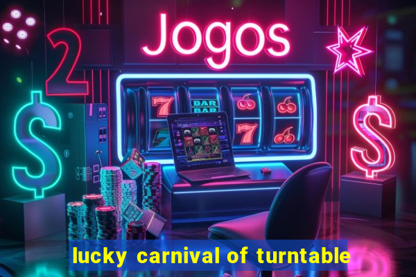 lucky carnival of turntable