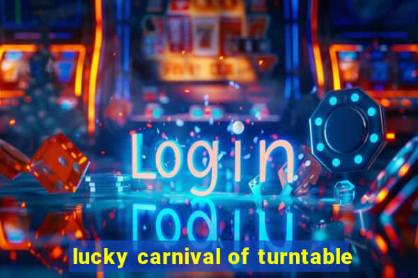 lucky carnival of turntable