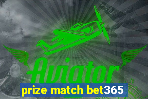 prize match bet365