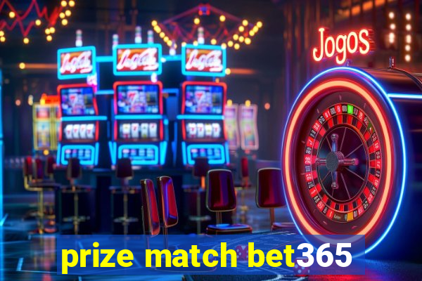 prize match bet365