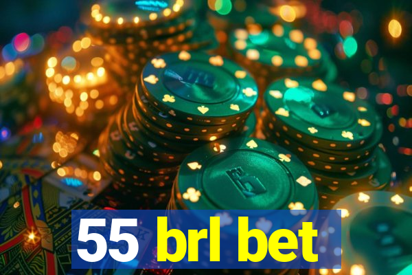 55 brl bet