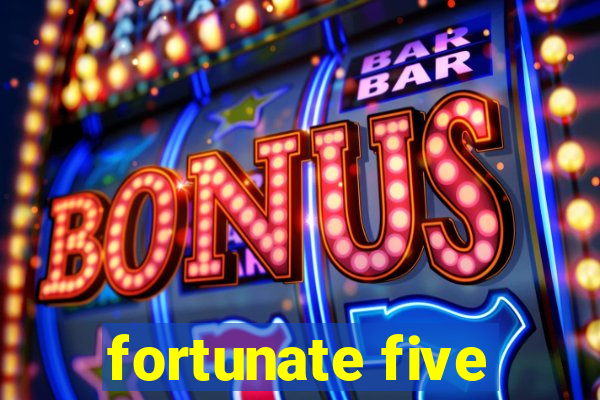 fortunate five