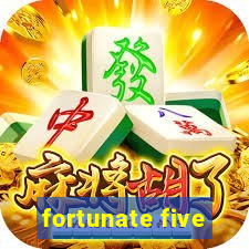 fortunate five