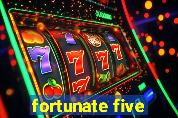 fortunate five