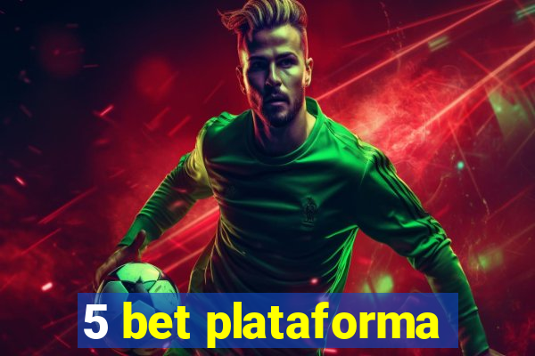 5 bet plataforma