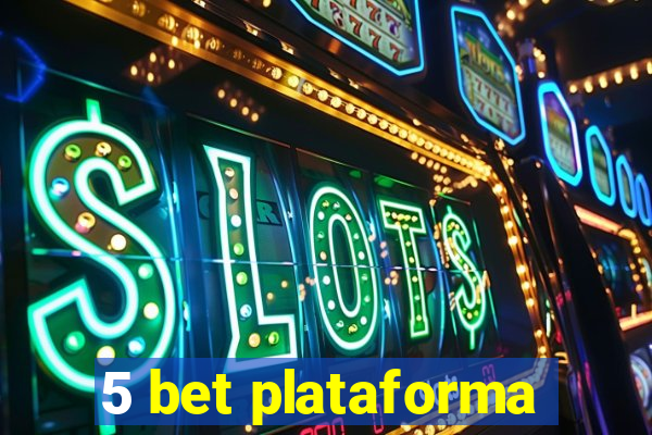 5 bet plataforma