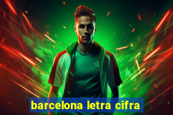 barcelona letra cifra