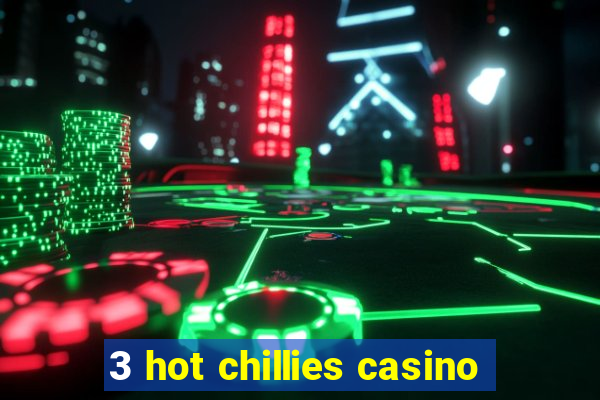 3 hot chillies casino