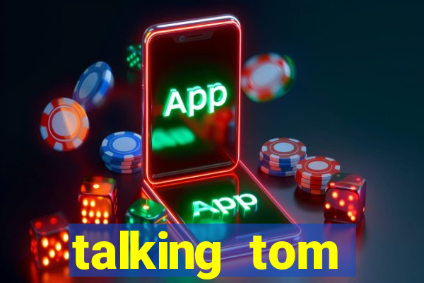 talking tom dinheiro infinito