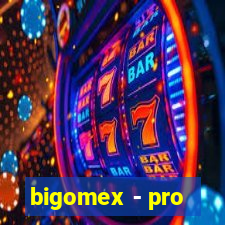 bigomex - pro