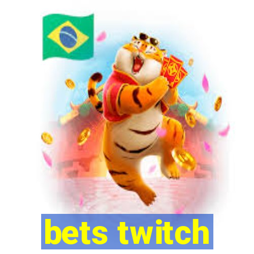 bets twitch