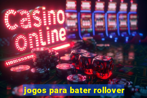 jogos para bater rollover