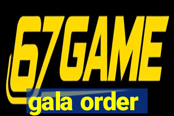 gala order