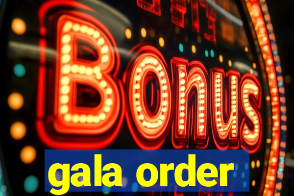 gala order