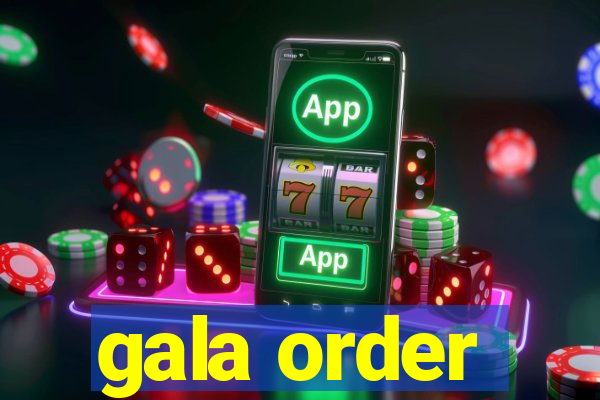 gala order