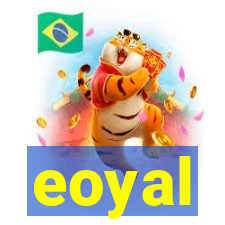 eoyal