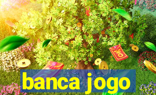 banca jogo