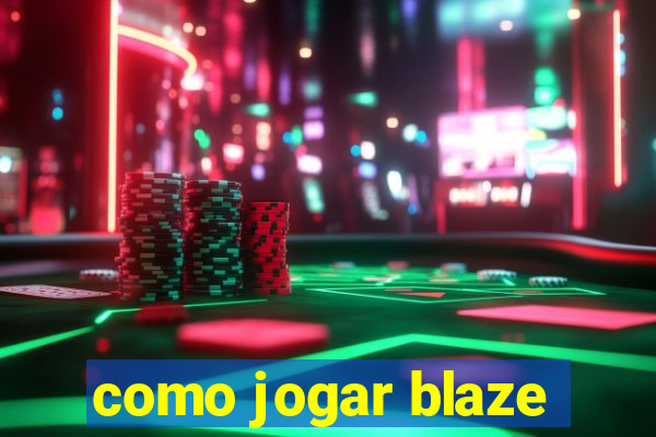 como jogar blaze